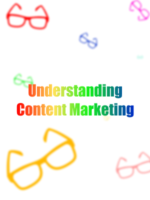 Understanding Content Marketing